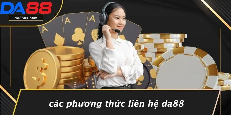 Các Phương Thức Liên Hệ DA88