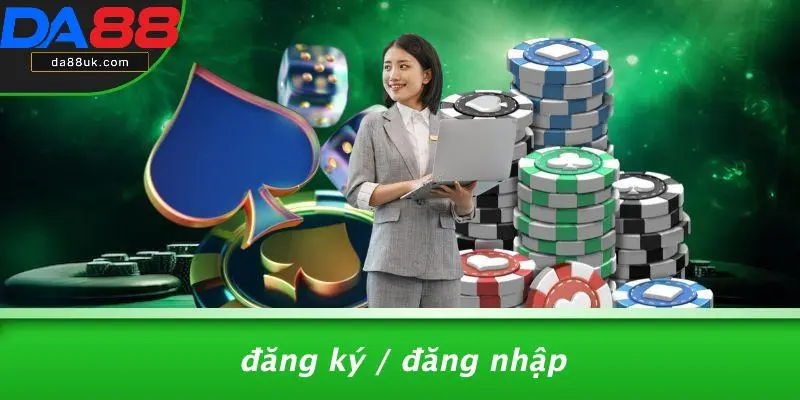 Đăng Ký / Đăng Nhập