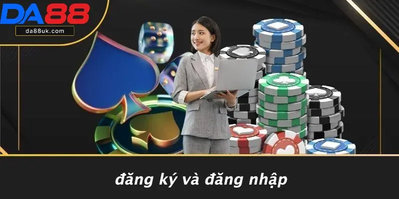 Đăng Ký Và Đăng Nhập