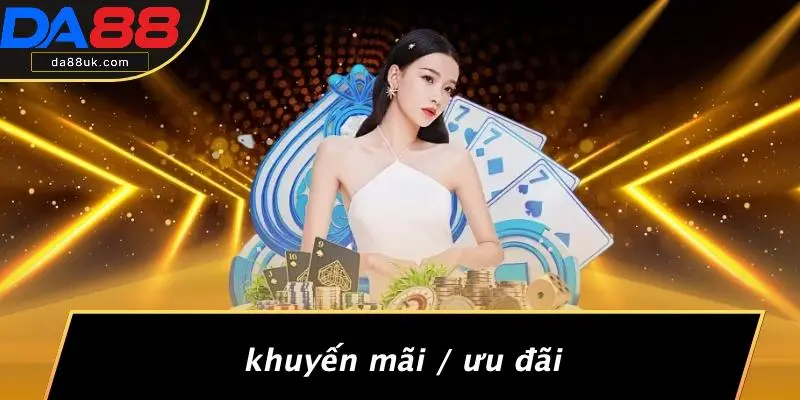 Khuyến Mãi / Ưu Đãi