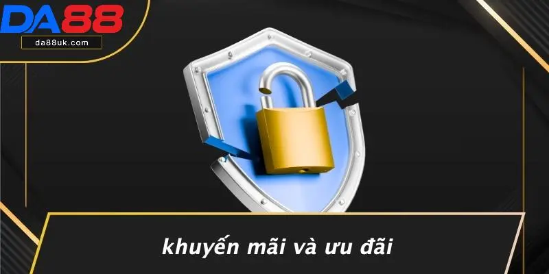 Khuyến Mãi Và Ưu Đãi