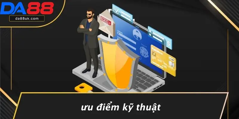 Ưu Điểm Kỹ Thuật