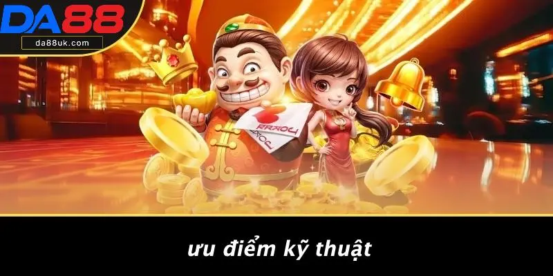 Ưu Điểm Kỹ Thuật